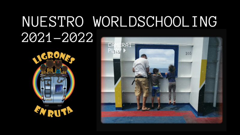 Nuestro Worldschooling 2021-2022