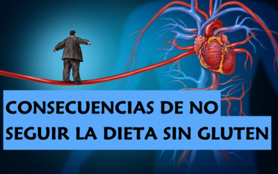 Consecuencias de no seguir la dieta sin gluten