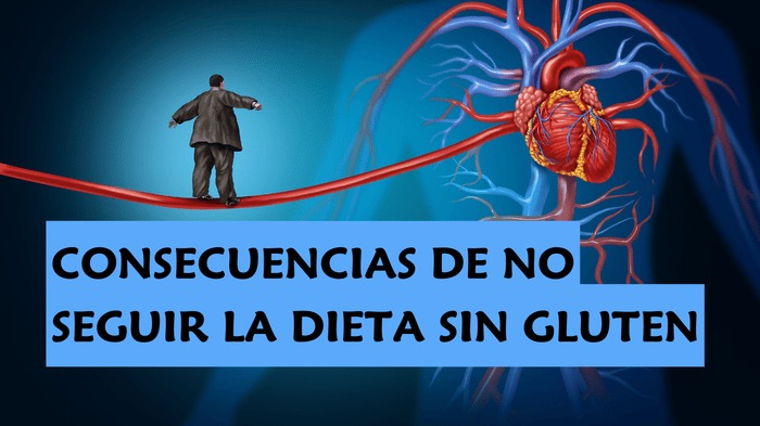 Consecuencias de no seguir la dieta sin gluten